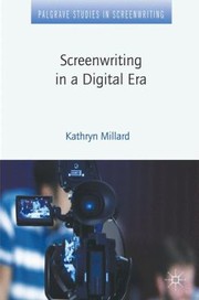 Cover of: Screenwriting In A Digital Era by Kathryn Millard