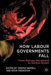Cover of: How Labour Governments Fall From Ramsay Macdonald To Gordon Brown