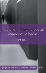 Mediation At The Holocaust Memorial In Berlin by Irit Dekel