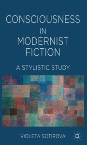 Cover of: Consciousness In Modernist Fiction A Stylistic Study