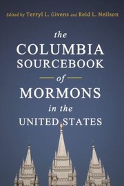 Cover of: The Columbia Sourcebook Of Mormons In The United States
