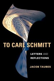 Cover of: To Carl Schmitt Letters And Reflections by 