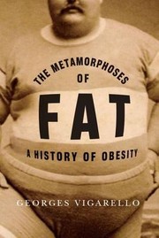 Cover of: The Metamorphoses Of Fat A History Of Obesity by 