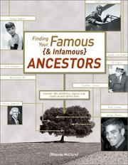 Cover of: Finding your famous (& infamous) ancestors: uncover the celebrities, rogues, and royals in your family tree