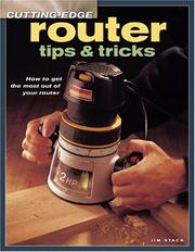 Cover of: Cutting Edge Router Tips & Tricks: How to Get the Most Out of Your Router (Cutting Edge)