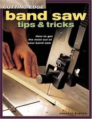 Cover of: Cutting-Edge Band Saw Tips & Tricks: How to Get the Most Out of Your Band Saw (Cutting Edge)