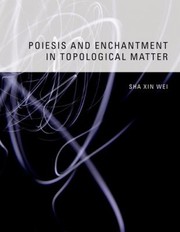 Cover of: Poiesis And Enchantment In Topological Matter