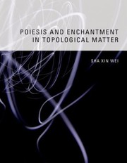 Poiesis And Enchantment In Topological Matter by Xin Wei