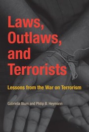 Cover of: Laws Outlaws And Terrorists Lessons From The War On Terrorism
