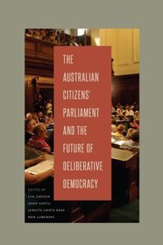 Cover of: The Australian Citizens Parliament And The Future Of Deliberative Democracy