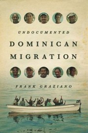 Cover of: Undocumented Dominican Migration