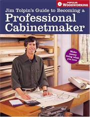 Cover of: Jim Tolpin's guide to becoming a professional cabinetmaker by Jim Tolpin