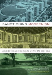 Cover of: Sanctioning Modernism Architecture And The Making Of Postwar Identities