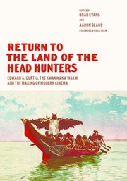 Cover of: Return To The Land Of The Head Hunters Edward S Curtis The Kwakwkwakw And The Making Of Modern Cinema