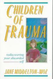 Cover of: Children of trauma: rediscovering your discarded self