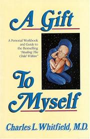 Cover of: A Gift to Myself by Charles L. Whitfield