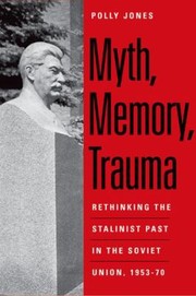 Cover of: Myth Memory Trauma Rethinking The Stalinist Past In The Soviet Union 195370