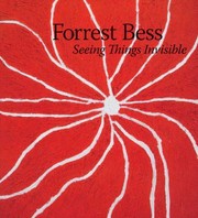 Cover of: Forrest Bess Seeing Things Invisible