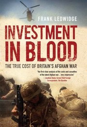 Cover of: Investment In Blood The True Cost Of Britains Afghan War