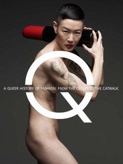 Cover of: A Queer History Of Fashion From The Closet To The Catwalk