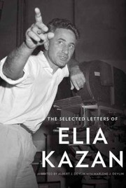 Cover of: The Selected Letters of Elia Kazan by 