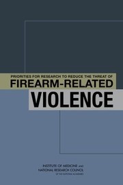 Cover of: Priorities for Research to Reduce the Threat of FirearmRelated Violence by 