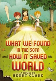 Cover of: What We Found In The Sofa And How It Saved The World