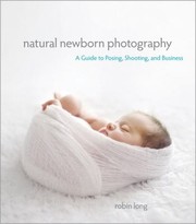 Cover of: Natural Newborn Baby Photography by 