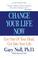 Cover of: Change your life now