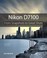 Cover of: Nikon D7100 From Snapshots To Great Shots