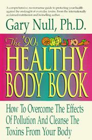 Cover of: The '90s healthy body book: how to overcome the effects of pollution and cleanse the toxins from your body