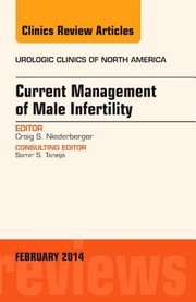 Cover of: Current Management Of Male Infertility An Issue Of Urologic Clinics