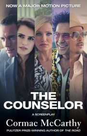 The Counselor A Screenplay by Cormac McCarthy