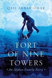 Cover of: A Fort Of Nine Towers An Afghan Family Story by Qais Akbar