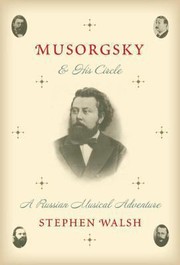 Cover of: Musorgsky And His Circle A Russian Musical Adventure by 