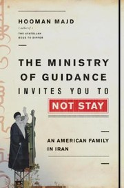 Cover of: The Ministry Of Guidance Invites You To Not Stay An American Family In Iran