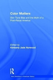 Cover of: Color Matters Skin Tone Bias And The Myth Of A Postracial America by Kimberly Jade