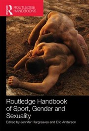 Cover of: Routledge Handbook of Sport Gender and Sexuality
            
                Routledge International Handbooks by 