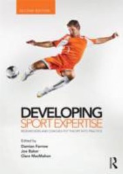 Cover of: Developing Sport Expertise Researchers And Coaches Put Theory Into Practice