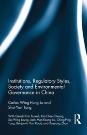 Cover of: Institutions Regulatory Styles Society And Environmental Governance In China