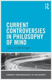 Cover of: Current Controversies In Philosophy Of Mind by Uriah Kriegel