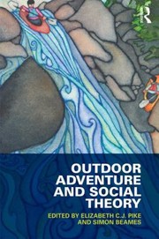 Outdoor Adventure And Social Theory by Elizabeth Pike