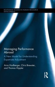 Cover of: Managing Performance Abroad A New Model For Understanding Expatriate Adjustment
