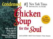 Cover of: Condensed chicken soup for the soul | 