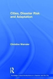 Cover of: Cities Disaster Risk and Adaptation
            
                Routledge Critical Introductions to Urbanism and the City