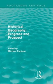 Cover of: Historical Geography Progress And Prospect