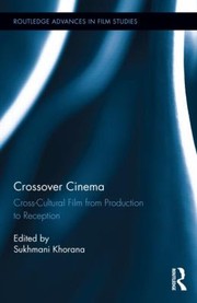 Cover of: Crossover Cinema Crosscultural Film From Production To Reception by 