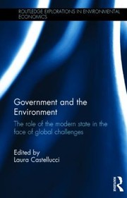 Cover of: Government And The Environment The Role Of The Modern State In The Face Of Global Challenges by 