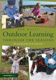 Cover of: Outdoor Learning Through The Seasons An Essential Guide For Early Years Practitioners by 