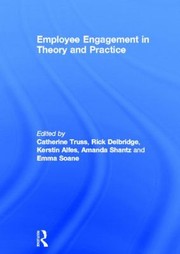 Cover of: Employee Engagement In Theory And Practice by Catherine Truss